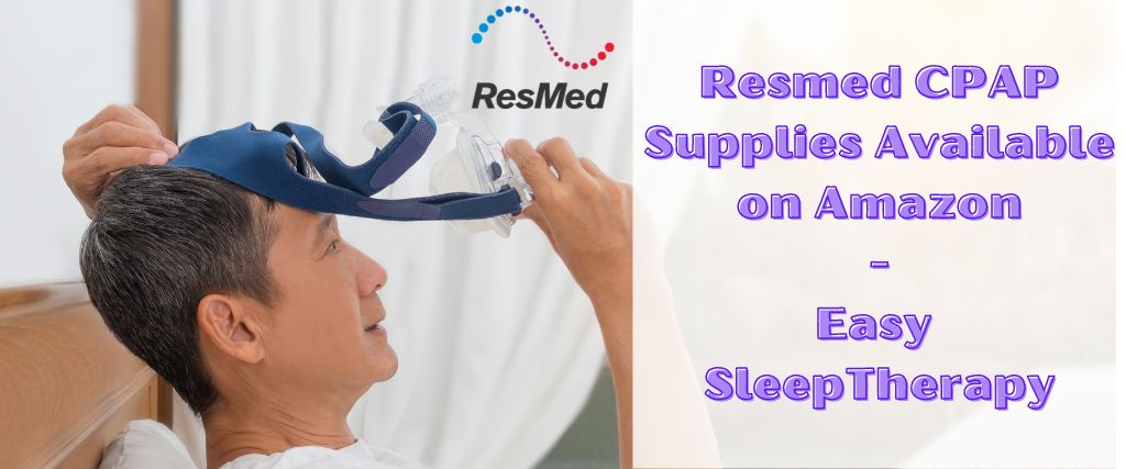 Resmed CPAP Supplies Available on Amazon: Easy Sleep Therapy