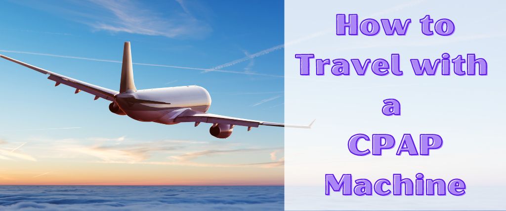 How to Travel with a CPAP Machine