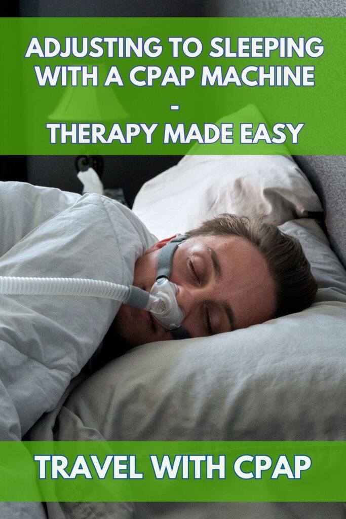 Adjusting To Sleeping With A CPAP Machine: Therapy Made Easy