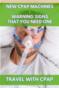 New CPAP Machines - Warning Signs that You Need One